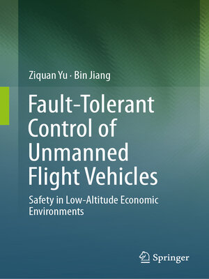 cover image of Fault-Tolerant Control of Unmanned Flight Vehicles